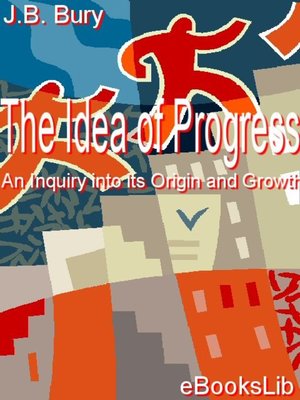 cover image of The Idea of Progress, An Inquiry into its Origin and Growth